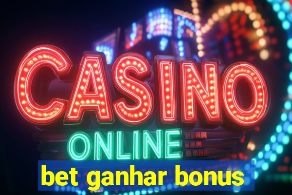 bet ganhar bonus